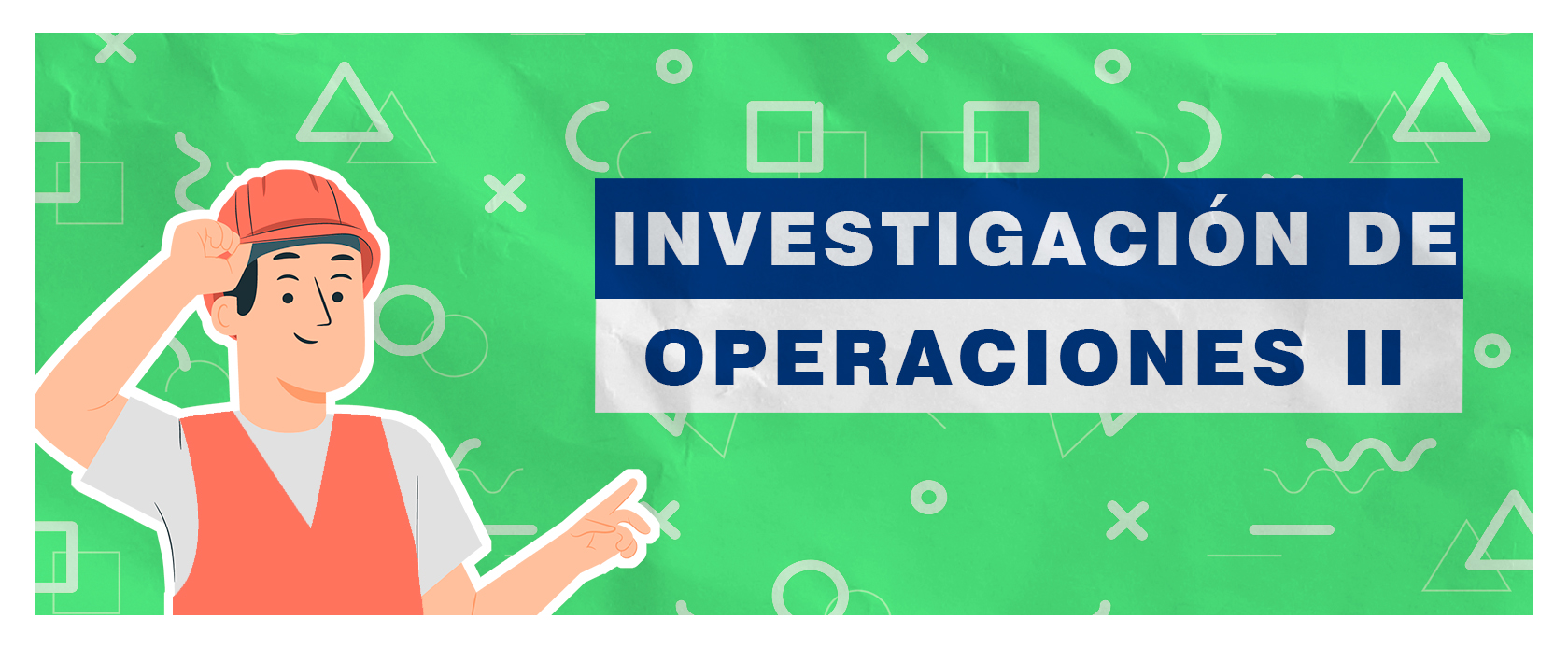 INVESTIGACIÓN DE OPERACIONES II - INC-1019-2020A