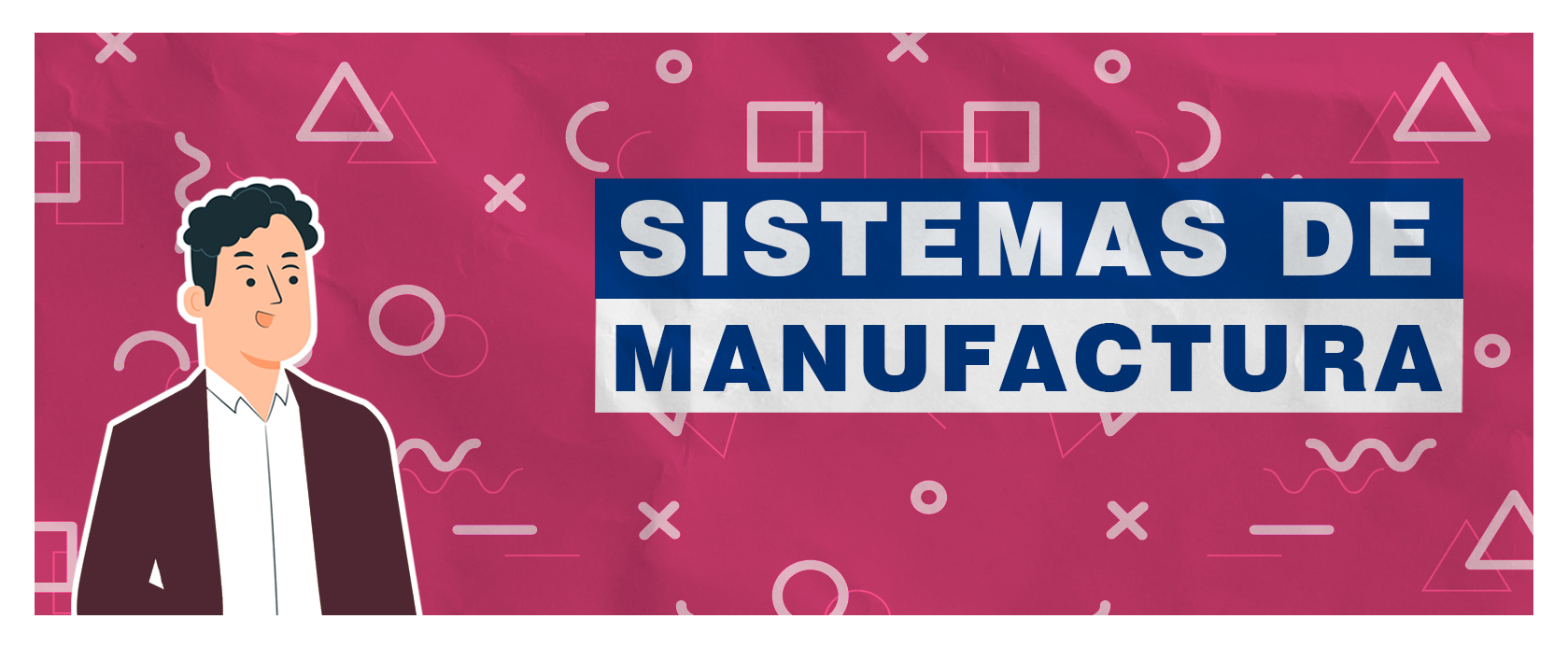 SISTEMAS DE MANUFACTURA-INF-1028-2020A